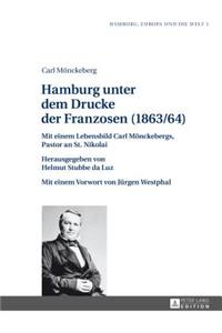 Hamburg Unter Dem Drucke Der Franzosen (1863/64)