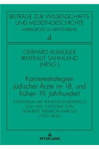 Karrierestrategien juedischer Aerzte im 18. und fruehen 19. Jahrhundert