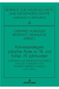 Karrierestrategien juedischer Aerzte im 18. und fruehen 19. Jahrhundert