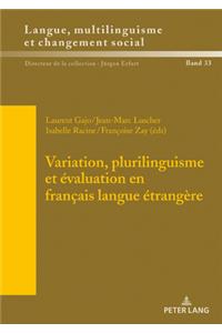 Variation, Plurilinguisme Et Évaluation En Français Langue Étrangère