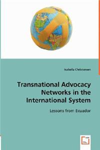 Transnational Advocacy Networks in the International System