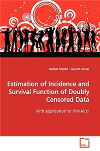 Estimation of Incidence and Survival Function of Doubly Censored Data