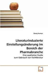 Literaturinduzierte Einstellungsänderung im Bereich der Pharmabranche