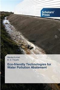 Eco-Friendly Technologies for Water Pollution Abatement