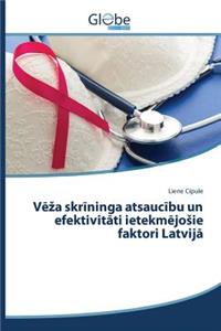 Veza skrininga atsaucibu un efektivitati ietekmejosie faktori Latvija