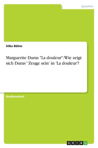 Marguerite Duras La douleur