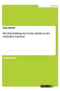 Entwicklung des Gottes Rudra in der vedischen Literatur