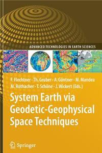 System Earth Via Geodetic-Geophysical Space Techniques