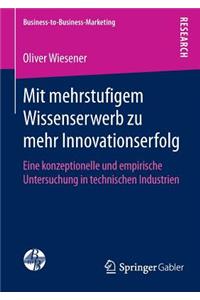 Mit Mehrstufigem Wissenserwerb Zu Mehr Innovationserfolg