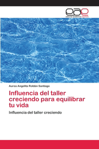 Influencia del taller creciendo para equilibrar tu vida