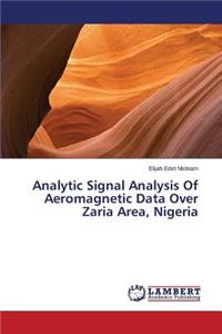 Analytic Signal Analysis Of Aeromagnetic Data Over Zaria Area, Nigeria
