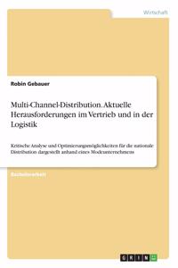 Multi-Channel-Distribution. Aktuelle Herausforderungen im Vertrieb und in der Logistik