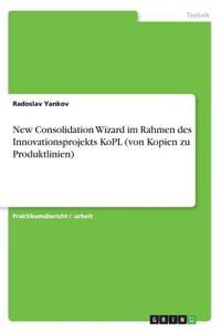 New Consolidation Wizard im Rahmen des Innovationsprojekts KoPL (von Kopien zu Produktlinien)