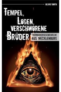 Tempel, Logen, verschworene Brüder
