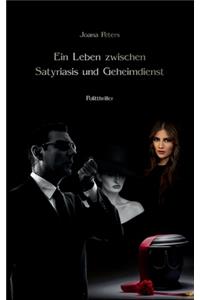Leben zwischen Satyriasis und Geheimdienst