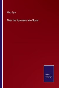 Over the Pyrenees into Spain