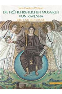 Die Fruhchristlichen Mosaiken Von Ravenna
