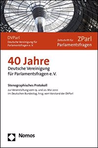 40 Jahre Deutsche Vereinigung Fur Parlamentsfragen E.V.