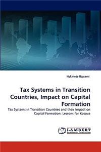Tax Systems in Transition Countries, Impact on Capital Formation