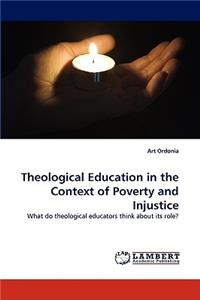 Theological Education in the Context of Poverty and Injustice
