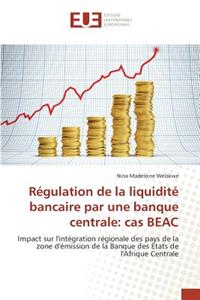 Régulation de la Liquidité Bancaire Par Une Banque Centrale