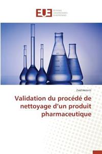 Validation Du Procédé de Nettoyage D Un Produit Pharmaceutique