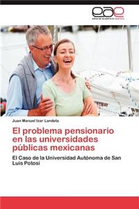 El problema pensionario en las universidades públicas mexicanas