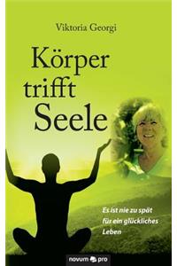 Körper trifft Seele