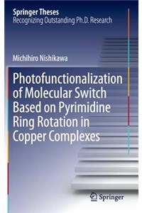 Photofunctionalization of Molecular Switch Based on Pyrimidine Ring Rotation in Copper Complexes