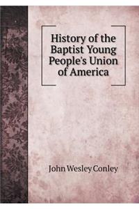 History of the Baptist Young People's Union of America