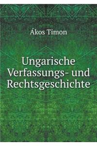 Ungarische Verfassungs- und Rechtsgeschichte