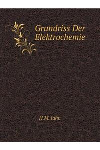 Grundriss Der Elektrochemie