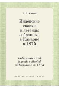 Indian Tales and Legends Collected in Kamaone in 1875