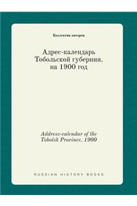 Address-Calendar of the Tobolsk Province. 1900