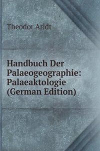 Handbuch Der Palaeogeographie: Palaeaktologie (German Edition)