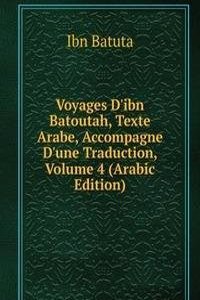Voyages D'ibn Batoutah, Texte Arabe, Accompagne D'une Traduction, Volume 4 (Arabic Edition)