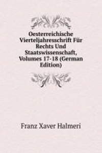 Oesterreichische Vierteljahresschrift Fur Rechts Und Staatswissenschaft, Volumes 17-18 (German Edition)