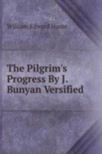Pilgrim's Progress By J. Bunyan Versified