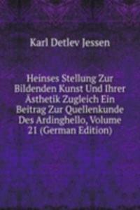 Heinses Stellung Zur Bildenden Kunst Und Ihrer Asthetik Zugleich Ein Beitrag Zur Quellenkunde Des Ardinghello, Volume 21 (German Edition)