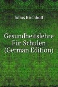 Gesundheitslehre Fur Schulen (German Edition)