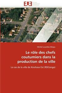Le R�le Des Chefs Coutumiers Dans La Production de la Ville