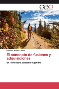 concepto de fusiones y adquisiciones