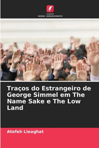 Traços do Estrangeiro de George Simmel em The Name Sake e The Low Land