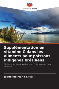 Supplémentation en vitamine C dans les aliments pour poissons indigènes brésiliens