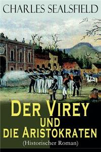 Der Virey Und Die Aristokraten (Historischer Roman)