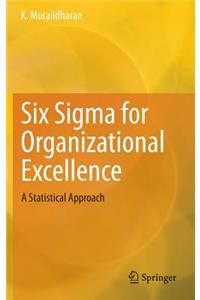 Six SIGMA for Organizational Excellence