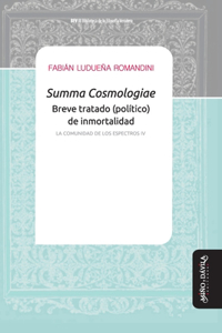 Summa Cosmologiae. Breve tratado (político) de inmortalidad