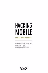 Hacking Mobile. La guia imprescindible