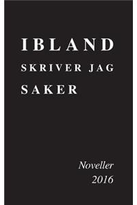 Ibland skriver jag saker