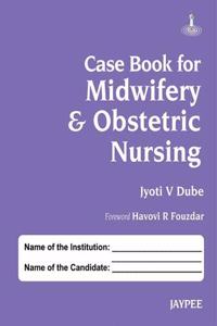 Case Book for Midwifery & Obstetric Nursing